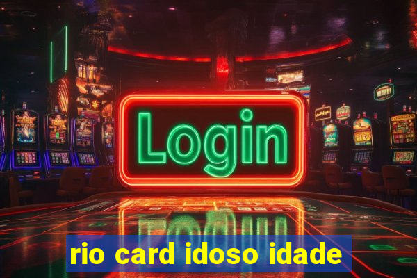 rio card idoso idade